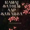 Karaj Satgur Aap Sawarea
